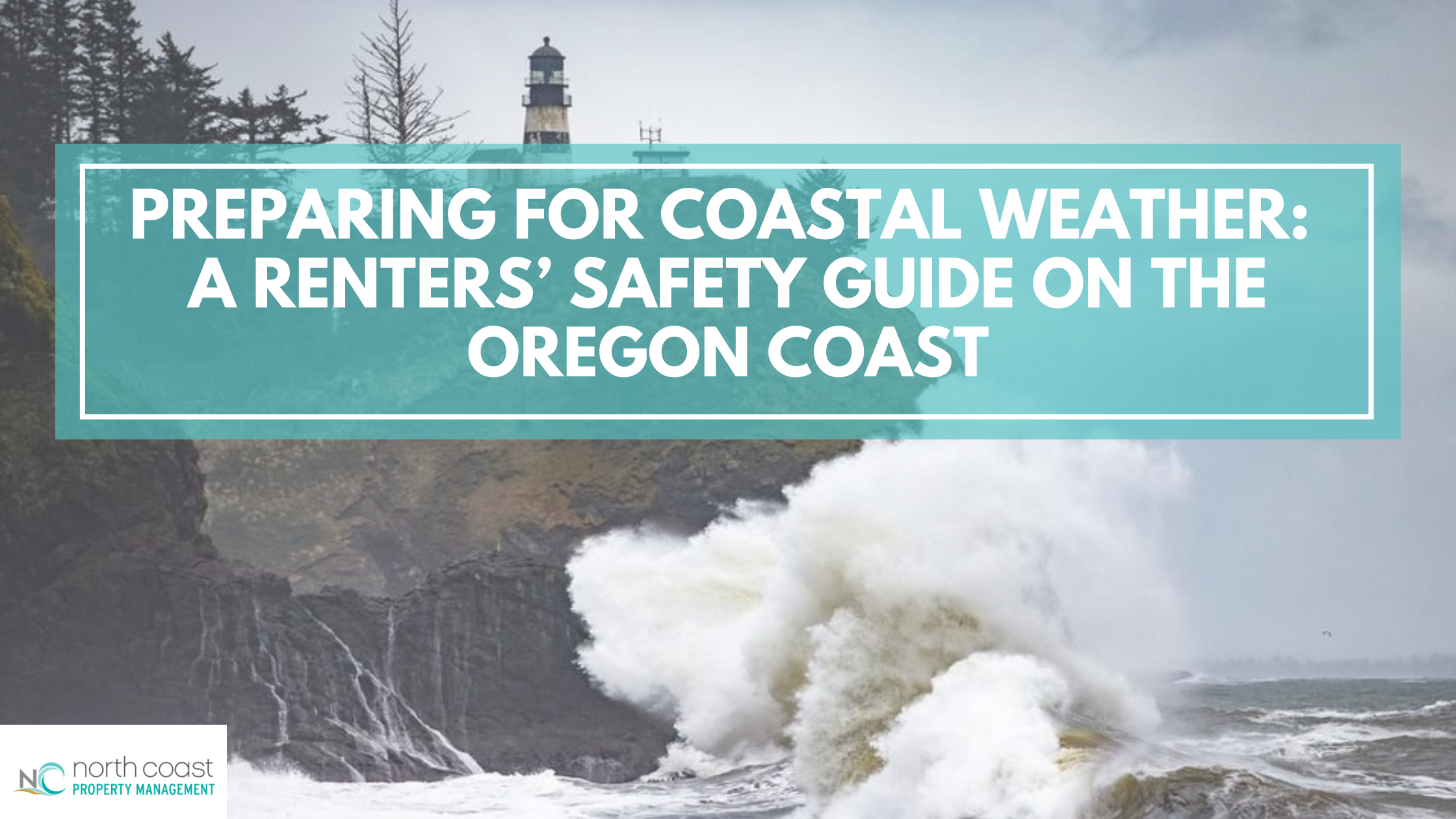 Preparing for Coastal Weather: A Renters’ Safety Guide on the Oregon Coast